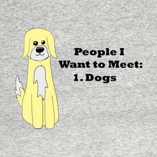 People I Want to Meet T-Shirt